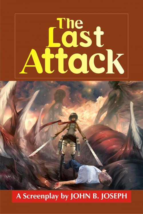 Cover of the book The Last Attack by John B. Joseph, John B. Joseph