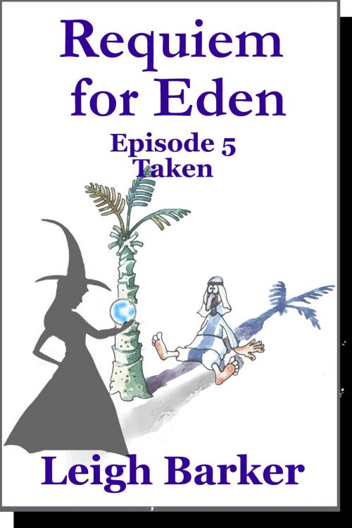Cover of the book Episode 5: Taken by Leigh Barker, Leigh Barker