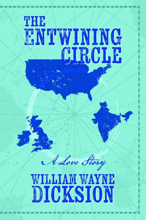 Cover of the book The Entwining Circle by William Wayne Dicksion, William Wayne Dicksion