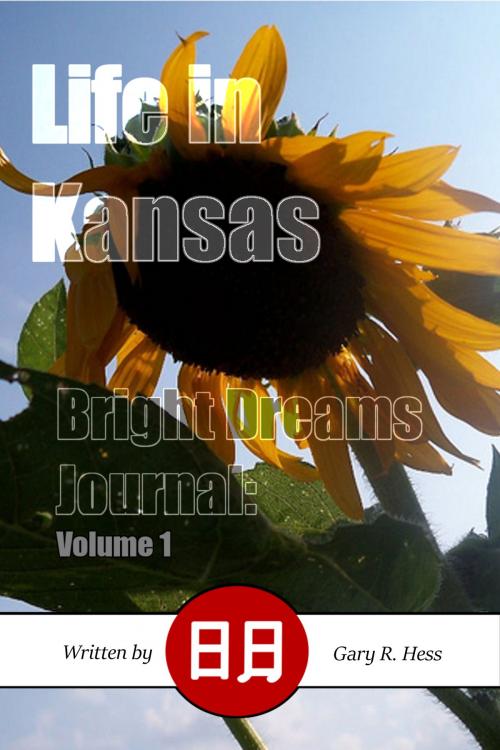 Cover of the book Life in Kansas by Gary R. Hess, Bright Dreams Journal