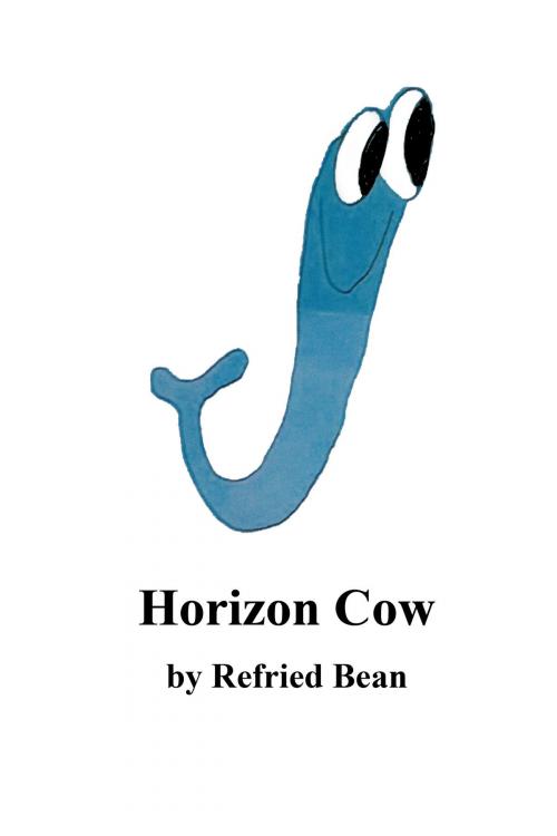 Cover of the book Horizon Cow by Refried Bean, Refried Bean