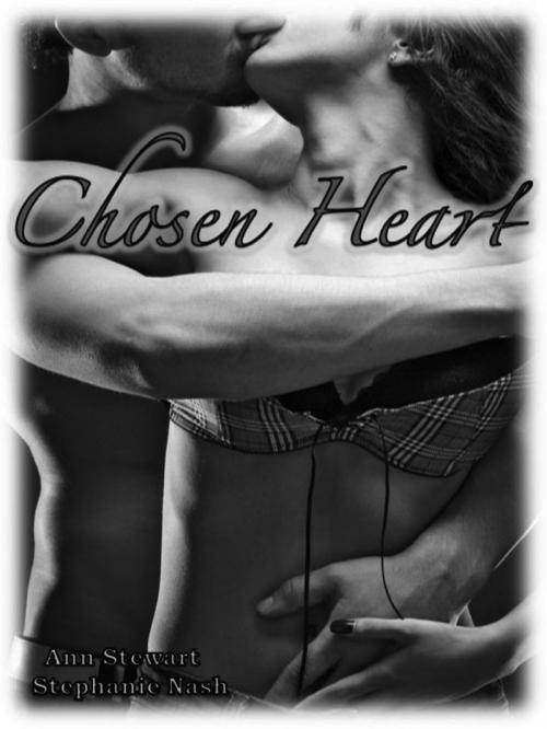 Cover of the book Chosen Heart: The Hart Series by Stephanie Nash, Ann Stewart, Stephanie Nash