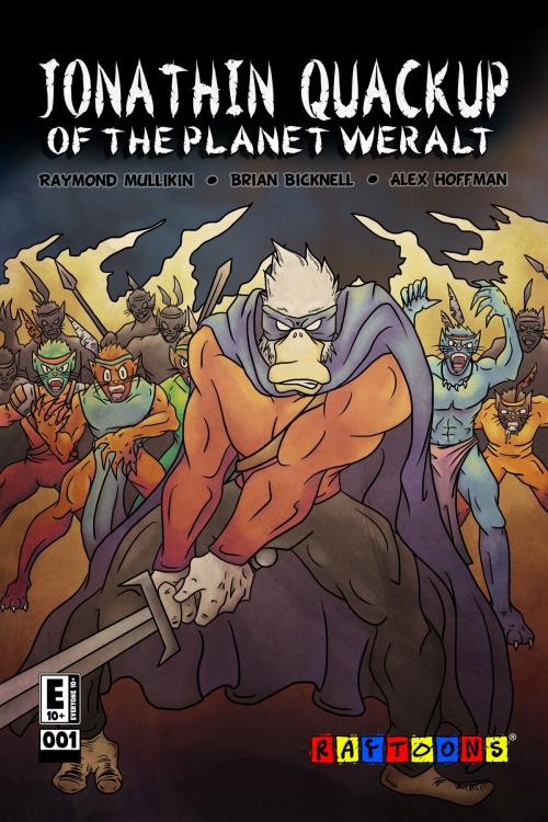 Cover of the book Jonathin Quackup of the Planet Weralt #1 (Raytoons Comic Book) by Raymond Mullikin, Raymond Mullikin