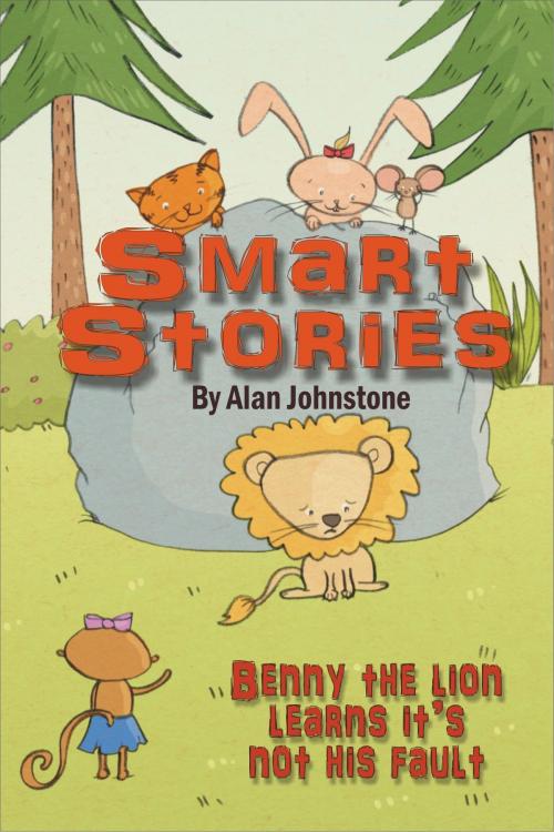 Cover of the book Benny The Lion Learns It's Not His Fault. by Alan Johnstone, Alan Johnstone