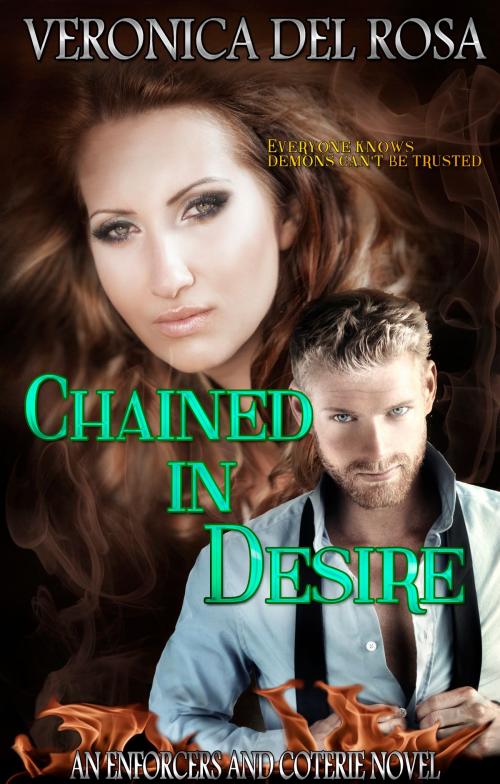 Cover of the book Chained in Desire by Veronica Del Rosa, Veronica Del Rosa