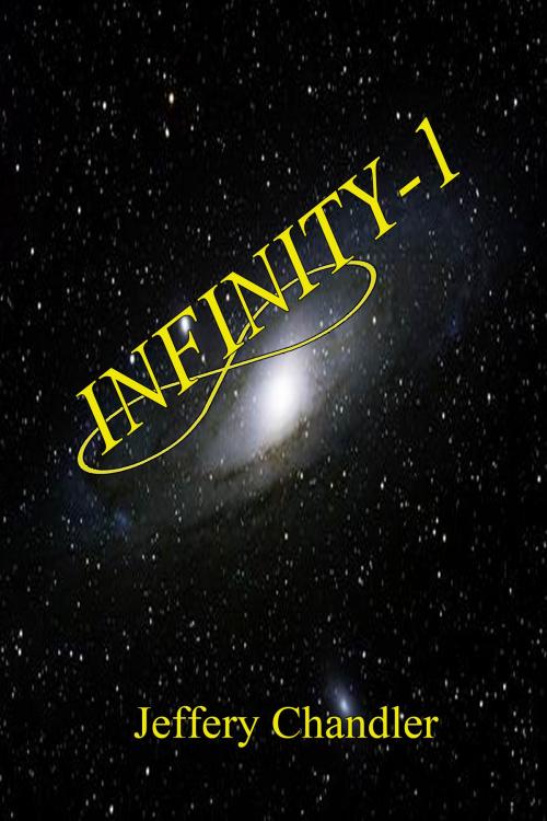 Cover of the book Infinity-1 by Jeffery Chandler, Jeffery Chandler
