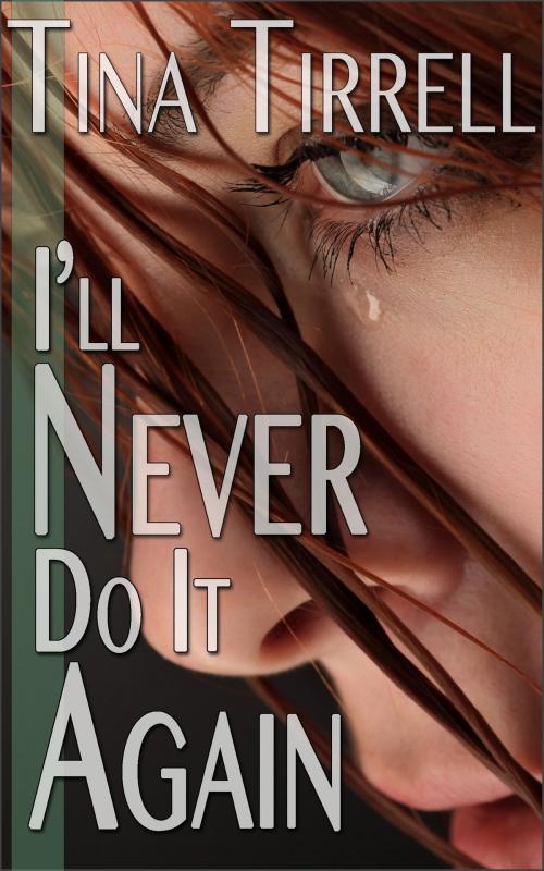 Cover of the book I'll Never Do It Again *a First-Time Spanked, Spanking F M Fantasy* by Tina Tirrell, Ardour Press