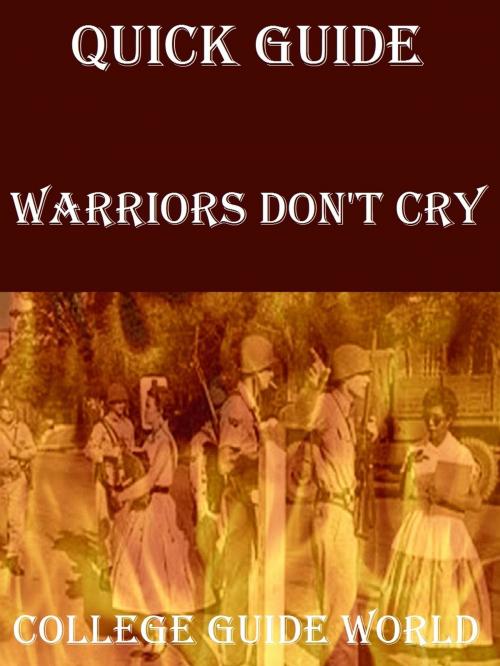 Cover of the book Quick Guide: Warriors Don't Cry by College Guide World, Raja Sharma