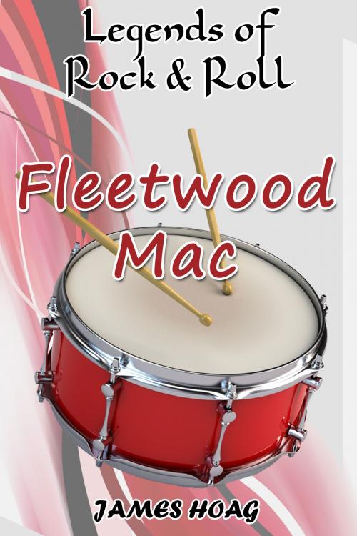Cover of the book Legends of Rock & Roll: Fleetwood Mac by James Hoag, James Hoag