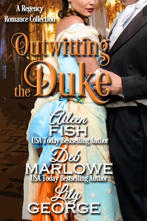 Cover of the book Outwitting the Duke by Deb Marlowe, Aileen Fish, Lily George, Ava Stone