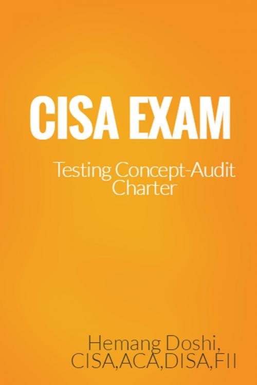 Cover of the book CISA EXAM-Testing Concept-Audit Charter by Hemang Doshi, Hemang Doshi