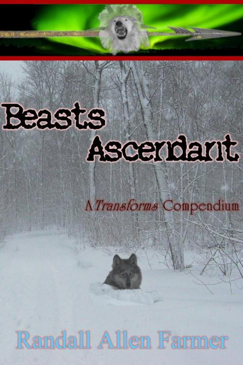 Cover of the book Beasts Ascendant by Randall Allen Farmer, Randall Allen Farmer