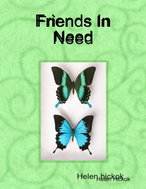 Cover of the book Friends In Need by Helen Hickok, Lulu.com