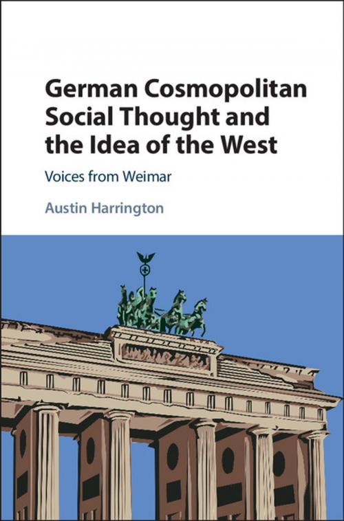 Cover of the book German Cosmopolitan Social Thought and the Idea of the West by Austin Harrington, Cambridge University Press