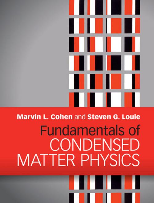 Cover of the book Fundamentals of Condensed Matter Physics by Marvin L. Cohen, Steven G. Louie, Cambridge University Press