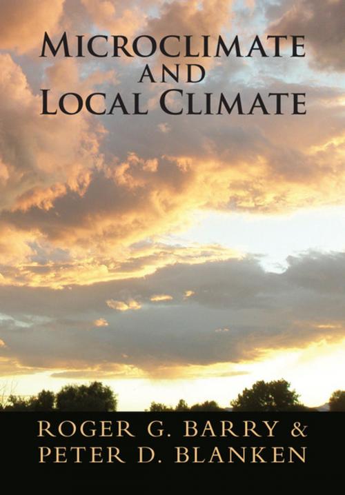 Cover of the book Microclimate and Local Climate by Roger G. Barry, Peter D. Blanken, Cambridge University Press