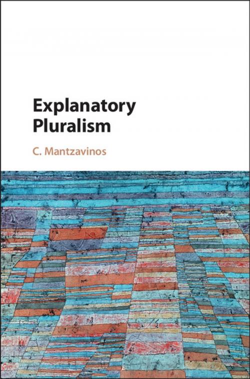 Cover of the book Explanatory Pluralism by C. Mantzavinos, Cambridge University Press