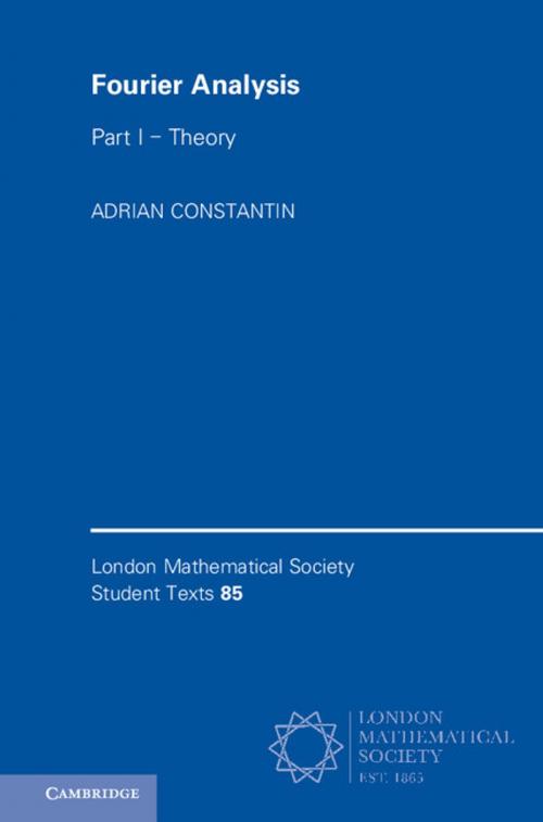 Cover of the book Fourier Analysis: Volume 1, Theory by Adrian Constantin, Cambridge University Press