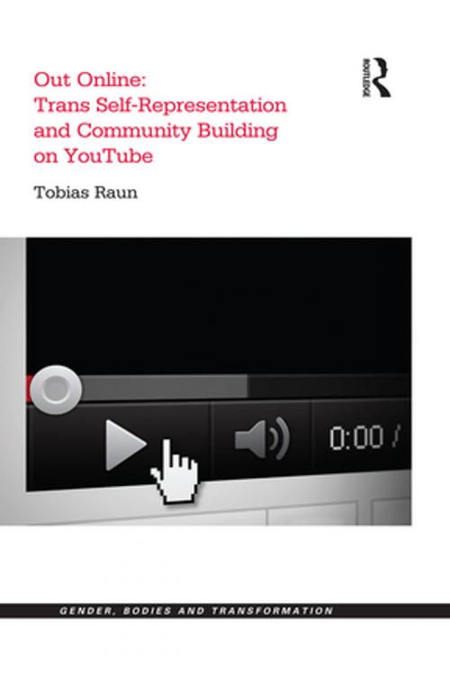Cover of the book Out Online: Trans Self-Representation and Community Building on YouTube by Tobias Raun, Taylor and Francis
