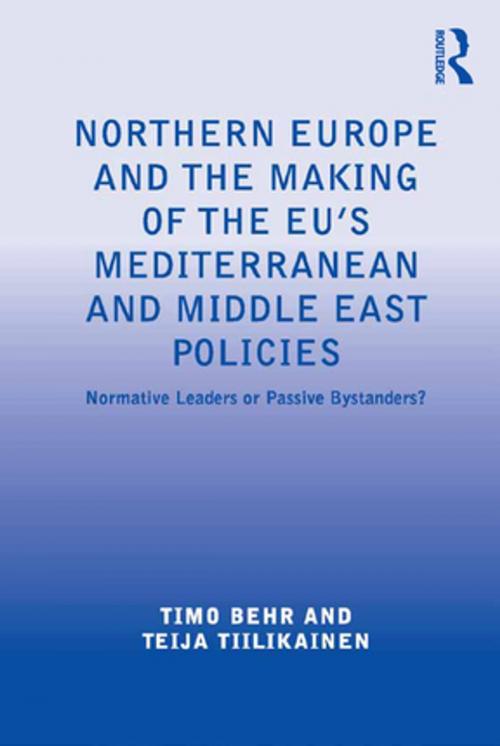 Cover of the book Northern Europe and the Making of the EU's Mediterranean and Middle East Policies by Timo Behr, Teija Tiilikainen, Taylor and Francis