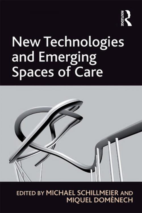 Cover of the book New Technologies and Emerging Spaces of Care by Miquel Domènech, Taylor and Francis