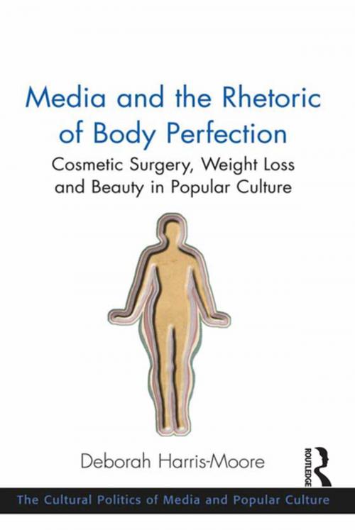 Cover of the book Media and the Rhetoric of Body Perfection by Deborah Harris-Moore, Taylor and Francis