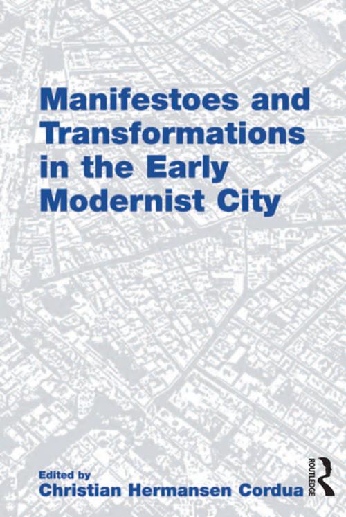 Cover of the book Manifestoes and Transformations in the Early Modernist City by Christian Hermansen Cordua, Taylor and Francis