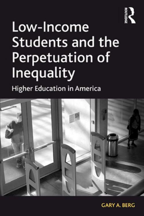 Cover of the book Low-Income Students and the Perpetuation of Inequality by Gary A. Berg, Taylor and Francis