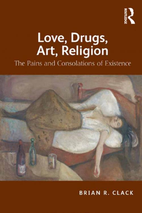 Cover of the book Love, Drugs, Art, Religion by Brian R. Clack, Taylor and Francis