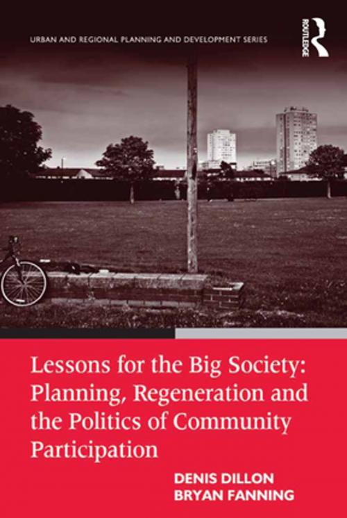 Cover of the book Lessons for the Big Society: Planning, Regeneration and the Politics of Community Participation by Denis Dillon, Bryan Fanning, Taylor and Francis