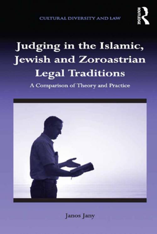 Cover of the book Judging in the Islamic, Jewish and Zoroastrian Legal Traditions by Janos Jany, Taylor and Francis