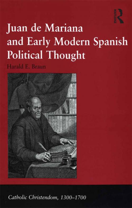 Cover of the book Juan de Mariana and Early Modern Spanish Political Thought by Harald E. Braun, Taylor and Francis