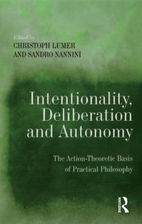 Cover of the book Intentionality, Deliberation and Autonomy by Sandro Nannini, Taylor and Francis