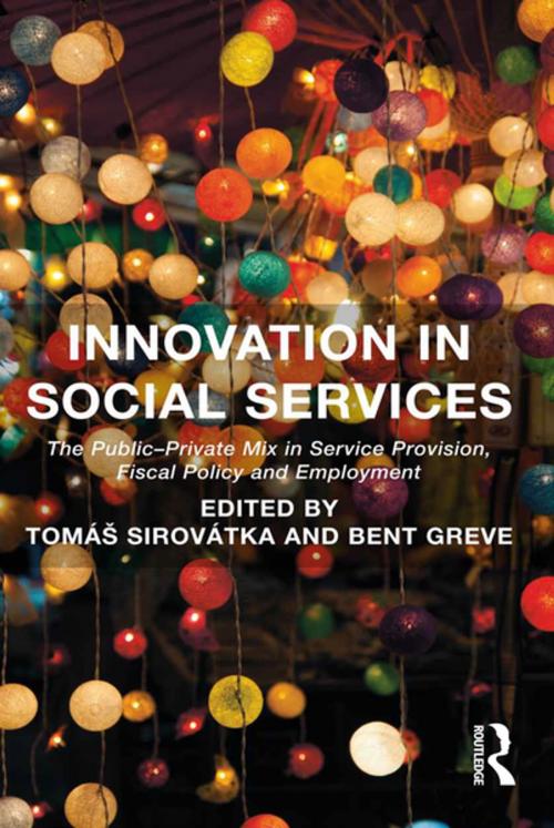 Cover of the book Innovation in Social Services by Tomáš Sirovátka, Bent Greve, Taylor and Francis