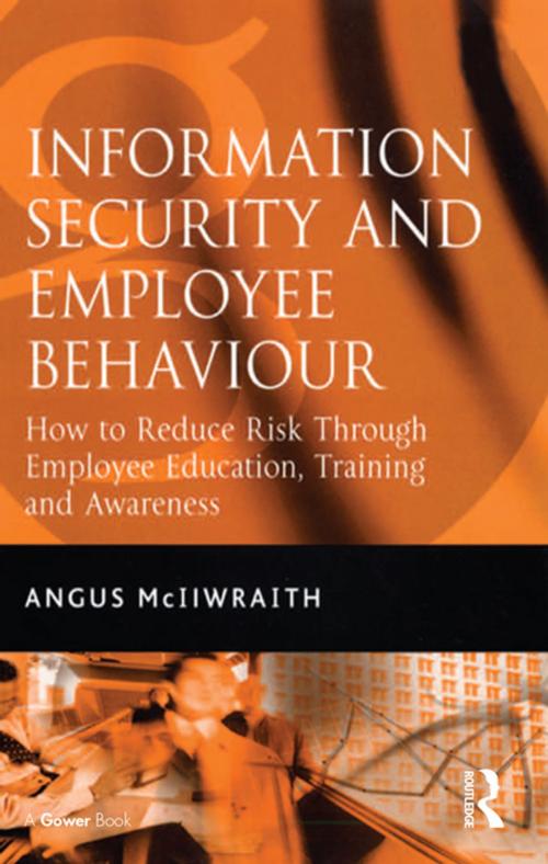 Cover of the book Information Security and Employee Behaviour by Angus McIlwraith, Taylor and Francis