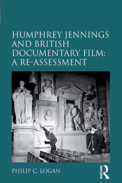 Cover of the book Humphrey Jennings and British Documentary Film: A Re-assessment by Philip C. Logan, Taylor and Francis