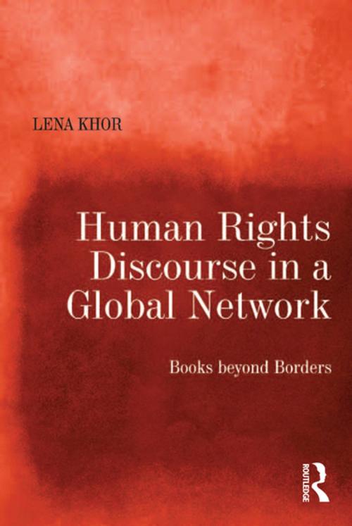 Cover of the book Human Rights Discourse in a Global Network by Lena Khor, Taylor and Francis
