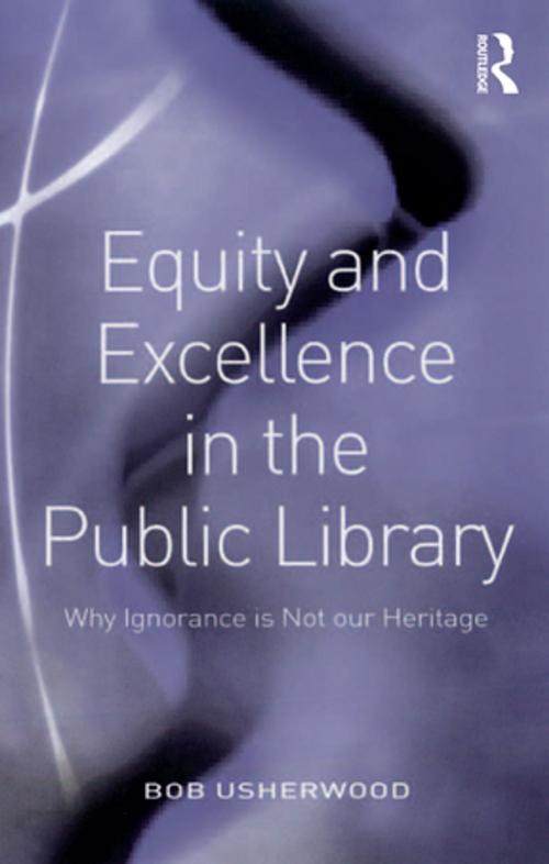 Cover of the book Equity and Excellence in the Public Library by Bob Usherwood, Taylor and Francis