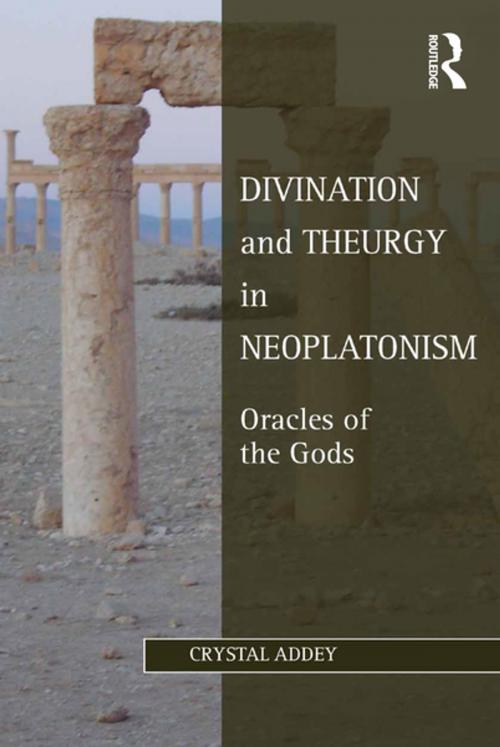 Cover of the book Divination and Theurgy in Neoplatonism by Crystal Addey, Taylor and Francis