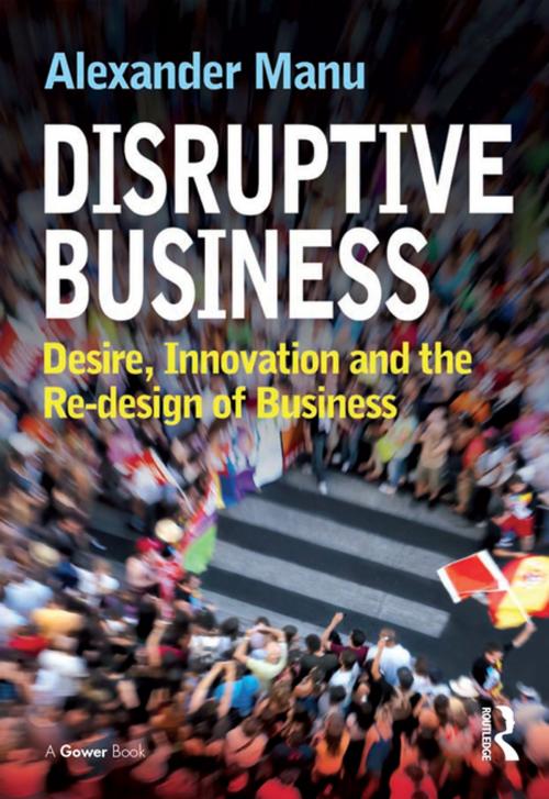 Cover of the book Disruptive Business by Alexander Manu, Taylor and Francis