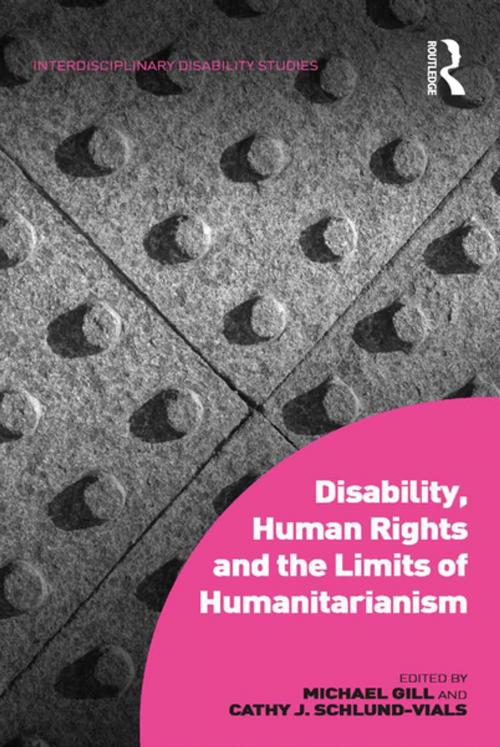 Cover of the book Disability, Human Rights and the Limits of Humanitarianism by Michael Gill, Cathy J. Schlund-Vials, Taylor and Francis