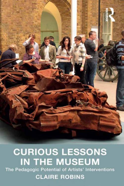 Cover of the book Curious Lessons in the Museum by Claire Robins, Taylor and Francis