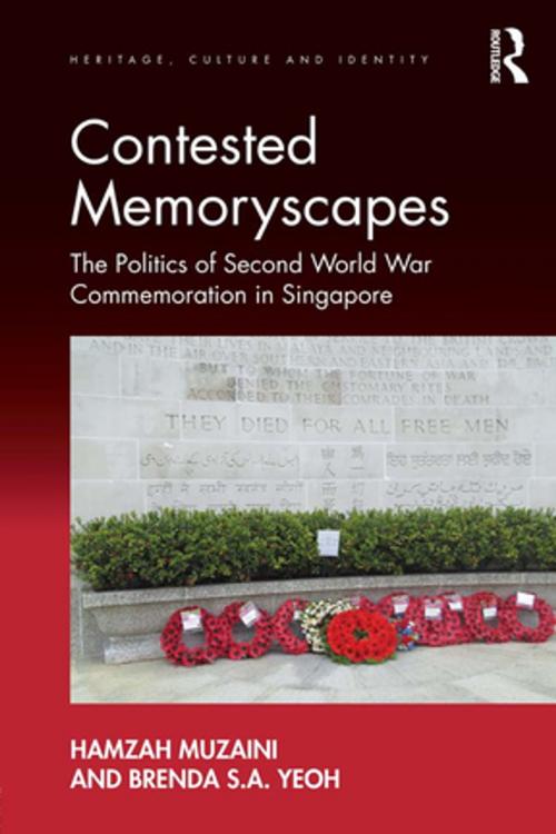 Cover of the book Contested Memoryscapes by Hamzah Muzaini, Brenda S.A. Yeoh, Taylor and Francis