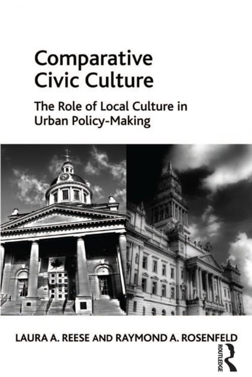 Cover of the book Comparative Civic Culture by Laura A. Reese, Raymond A. Rosenfeld, Taylor and Francis