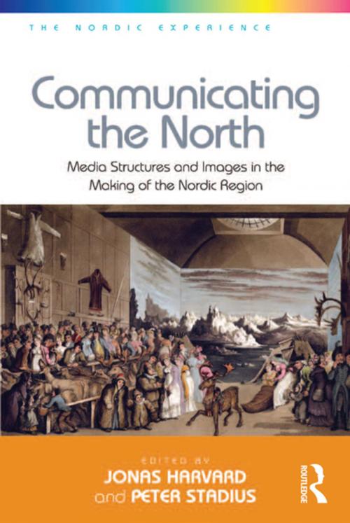 Cover of the book Communicating the North by Peter Stadius, Taylor and Francis
