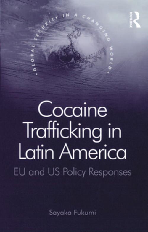 Cover of the book Cocaine Trafficking in Latin America by Sayaka Fukumi, Taylor and Francis