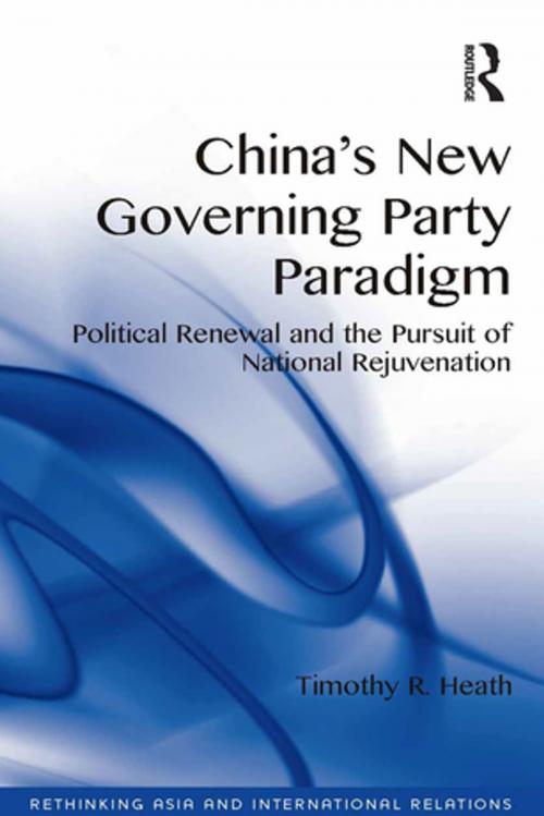 Cover of the book China's New Governing Party Paradigm by Timothy R. Heath, Taylor and Francis