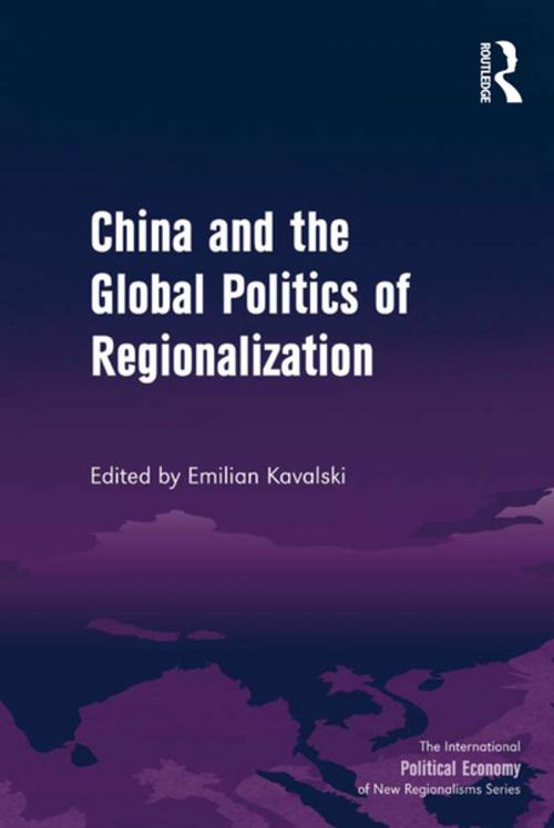 Cover of the book China and the Global Politics of Regionalization by , Taylor and Francis