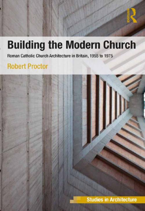 Cover of the book Building the Modern Church by Robert Proctor, Taylor and Francis