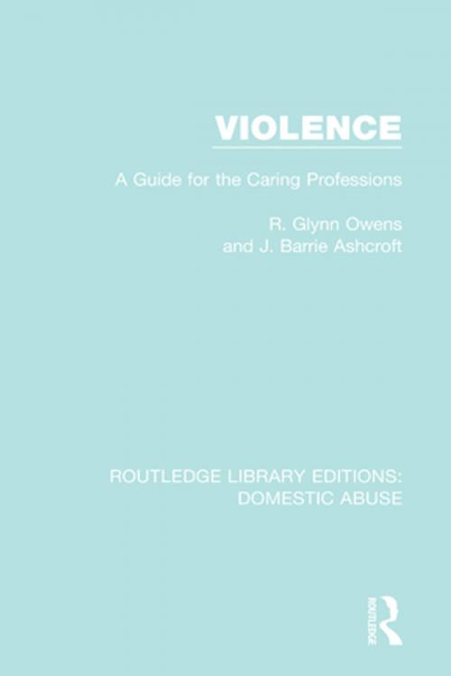 Cover of the book Violence by R. Glynn Owens, J. Barrie Ashcroft, Taylor and Francis